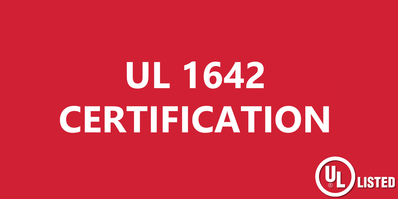 UL 1642 CERTIFIED BATTERIES UL 1642 CERTIFIED BATTERIES